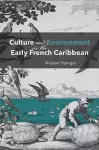 Culture and Environment in the Early French Caribbean cover