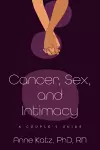Cancer, Sex, and Intimacy cover