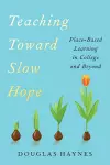 Teaching Toward Slow Hope cover