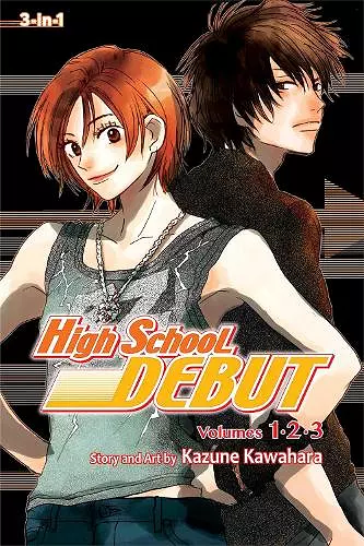 High School Debut (3-in-1 Edition), Vol. 1 cover