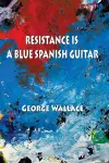 Resistance Is a Blue Spanish Guitar cover