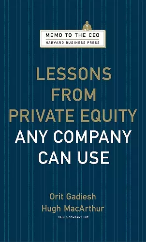 Lessons from Private Equity Any Company Can Use cover