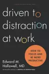 Driven to Distraction at Work cover