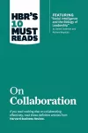 HBR's 10 Must Reads on Collaboration (with featured article "Social Intelligence and the Biology of Leadership," by Daniel Goleman and Richard Boyatzis) cover