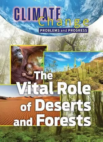 The Vital Role of Deserts and Forests cover