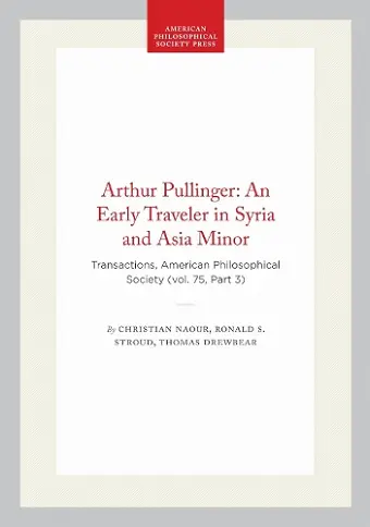 Arthur Pullinger: an Early Traveler in Syria and Asia Minor cover