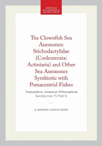The Clownfish Sea Anemones: Stichodactylidae (Coelenterata: Actiniaria) and Other Sea Anemones Symbiotic with Pomacentrid Fishes cover
