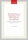 The Royal Hymns of Shulgi King of Ur: Man's Quest for Immortal Fame cover