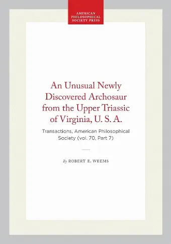 An Unusual Newly Discovered Archosaur from the Upper Triassic of Virginia, U. S. a. cover