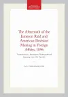The Aftermath of the Jameson Raid and American Decision Making in Foreign Affairs, 1896 cover