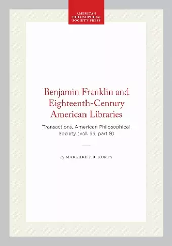 Benjamin Franklin and Eighteenth-Century American Libraries cover