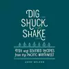 Dig, Shuck, Shake cover