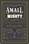 Small and Mighty cover