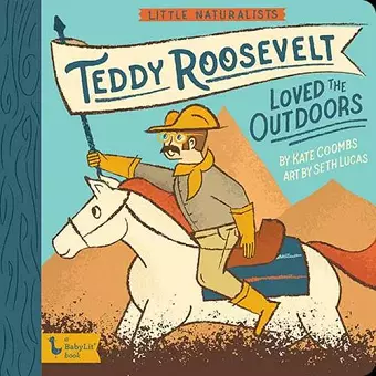 Little Naturalists: Teddy Roosevelt Loved the Outdoors cover