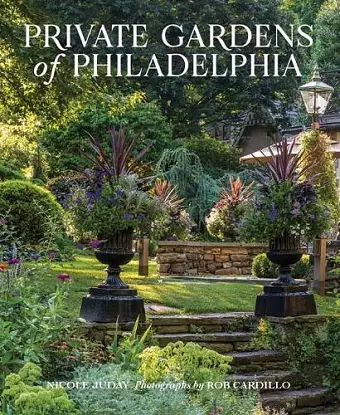 Private Gardens of Philadelphia cover