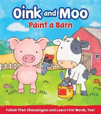 Oink & Moo Paint a Barn cover