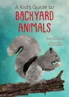 A Kid's Guide to Backyard Animals cover