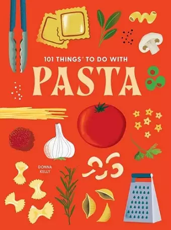 101 Things to Do With Pasta cover
