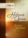 Hebrews & James: Faith Works cover