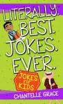 Literally. Best. Jokes. Ever: Jokes for Kids cover