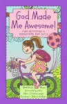 God Made Me Awesome: Fun Activities and Devotions for Girls cover