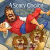 Scary Choice, A: The Story of Daniel in the Lion's Den cover
