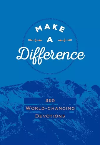 Make a Difference:365 World-Changing Devotions cover