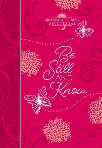 Be Still and Know: Morning and Evening Devotional cover