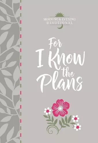 For I Know the Plans: Morning and Evening Devotional cover