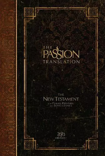 The Passion Translation New Testament with Psalms Proverbs and Song of Songs (2020 Edn) Espresso Hb cover