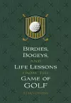 Birdies, Bogeys, and Life Lessons from the Game of Golf cover