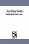 Dermot Macmorrogh, or, the Conquest of Ireland. An Historical Tale of the Twelfth Century. in Four Cantos. by John Quincy Adams. cover