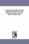 A Discourse Occasioned by the Death of Daniel Webster, Preached At the Melodeon On Sunday, October 31, 1852. by theodore Parker. cover