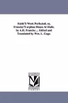 Faith'S Work Perfected; or, Francke'S orphan House At Halle. by A.H. Francke ... Edited and Translated by Wm. L. Gage. cover