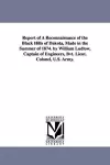 Report of a reconnaissance of the Black hills of Dakota, made in the summer of 1874. By William Ludlow, captain of engineers, Bvt. Lieut. Colonel, U.S. Army. cover