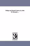 Bridge and Tunnel Centres, by John B. Mcmaster ... cover