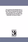 Two Lectures On intemperance. I. the Effects of intemperance On the Poor and Ignorant. Ii. the Effects of intemperance On the Rich and Educated. by Horace Mann ... cover