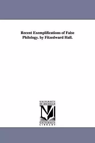 Recent Exemplifications of False Philology. by Fitzedward Hall. cover