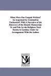 When Were Our Gospels Written? An Argument by Constantine Tischendorf. With A Narrative of the Discovery of the Sinaitic Manuscript. Tr. and Pub. by the Religious Tract Society in London, Under An Arrangement With the Author. cover