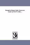 Strength of Beams Under Transverse Loads. by Prof. W. Allan ... cover