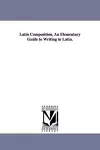 Latin Composition, An Elementary Guide to Writing in Latin. cover