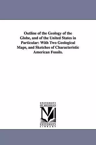 Outline of the Geology of the Globe, and of the United States in Particular cover