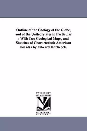 Outline of the Geology of the Globe, and of the United States in Particular cover