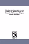 Salvation Made Sure, or, An Attempt to Show That All Christians Do Not Obtain the Full Assurance of Hope ... With An Appendix ... cover