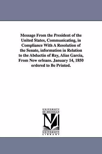 Message from the President of the United States, Communicating, in Compliance with a Resolution of the Senate, Information in Relation to the Abductin cover