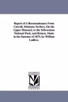 Report of a Reconnaissance from Carroll, Montana Teritory, on the Upper Missouri, to the Yellowstone National Park, and Return, Made in the Summer of cover