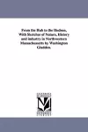 From the Hub to the Hudson, With Sketches of Nature, History and industry in Northwestern Massachussetts by Washington Gladden. cover