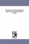 The Music-Lesson of Confucius, and Other Poems. by Charles Godfrey Leland. cover