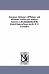 Universal Dictionary of Weights and Measures, Ancient and Modern; Reduced to the Standards of the United States of America. by J. H. Alexander. cover