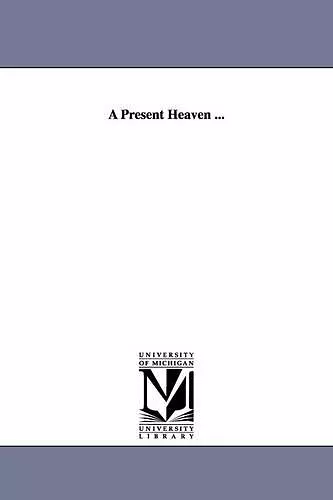 A Present Heaven ... cover